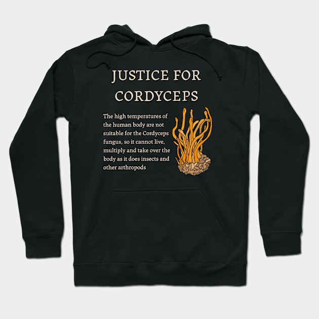 Justice for Cordyceps Hoodie by valentinahramov